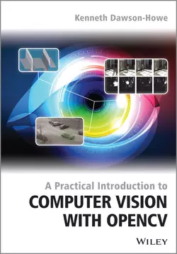 A Practical Introduction to Computer Vision with OpenCV Kenneth Dawson-Howe