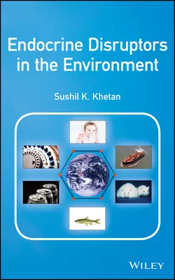 Endocrine Disruptors in the Environment, Sushil Khetan