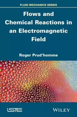 Flows and Chemical Reactions in an Electromagnetic Field, Roger Prudhomme