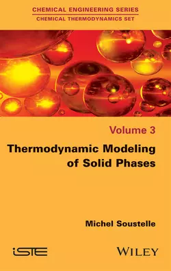 Thermodynamic Modeling of Solid Phases, Michel Soustelle