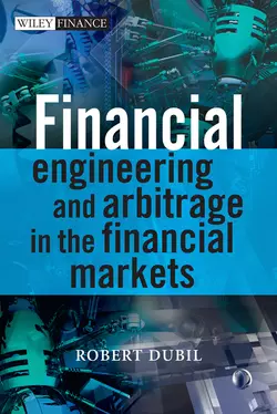 Financial Engineering and Arbitrage in the Financial Markets, Robert Dubil