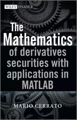 The Mathematics of Derivatives Securities with Applications in MATLAB, Mario Cerrato