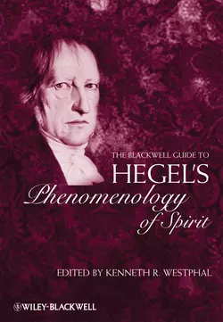 The Blackwell Guide to Hegel′s Phenomenology of Spirit, Kenneth Westphal