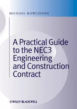 A Practical Guide to the NEC3 Engineering and Construction Contract, Michael Rowlinson