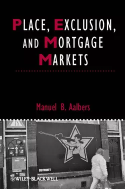 Place, Exclusion and Mortgage Markets, Manuel Aalbers