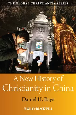 A New History of Christianity in China, Daniel Bays