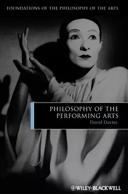 Philosophy of the Performing Arts, David Davies