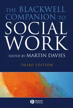 The Blackwell Companion to Social Work, eTextbook, Martin Davies