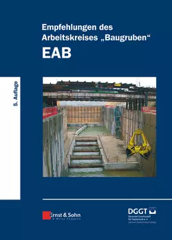 Empfehlungen des Arbeitskreises «Baugruben» (EAB), Deutsche Gesellschaft für Geotechnik e.V. / German Geotechnical Society