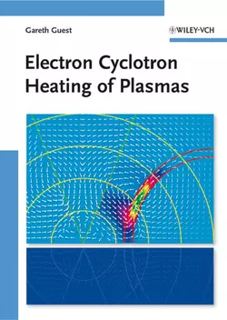 Electron Cyclotron Heating of Plasmas, Gareth Guest