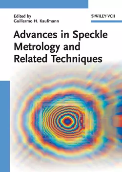 Advances in Speckle Metrology and Related Techniques, Guillermo Kaufmann