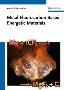 Metal-Fluorocarbon Based Energetic Materials, Ernst-Christian Koch