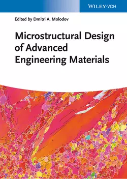 Microstructural Design of Advanced Engineering Materials, Dmitri Molodov