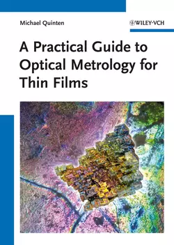 A Practical Guide to Optical Metrology for Thin Films, Michael Quinten