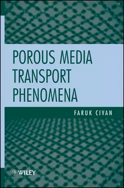 Porous Media Transport Phenomena, Faruk Civan