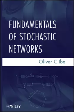 Fundamentals of Stochastic Networks Oliver Ibe