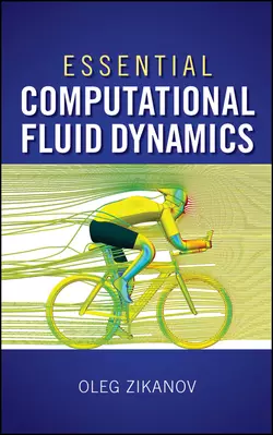 Essential Computational Fluid Dynamics, Oleg Zikanov