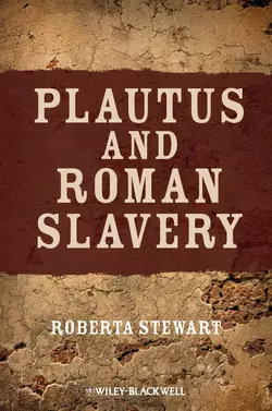 Plautus and Roman Slavery, Roberta Stewart