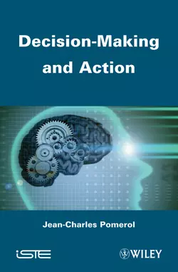 Decision Making and Action Jean-Charles Pomerol