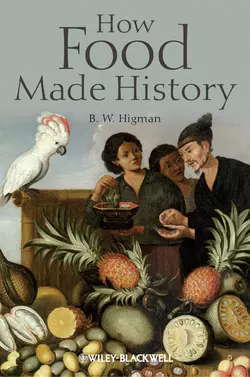 How Food Made History, B. Higman