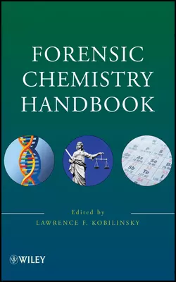 Forensic Chemistry Handbook, Lawrence Kobilinsky