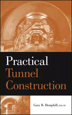 Practical Tunnel Construction, Gary Hemphill