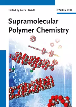 Supramolecular Polymer Chemistry, Akira Harada