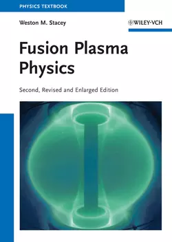 Fusion Plasma Physics, Weston Stacey