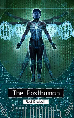 The Posthuman Rosi Braidotti