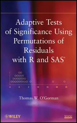 Adaptive Tests of Significance Using Permutations of Residuals with R and SAS, Thomas OGorman