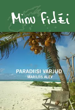 Minu Fidži. Paradiisi varjud, Mariliis Alev