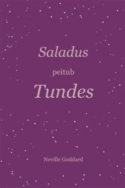 Saladus peitub tundes, Neville Goddard