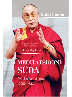 Meditatsiooni süda. Avastamas sisimat teadlikkust, Dalai-Laama. Kirja Pannud Suuliste Õpetuste Põhjal Hopkins