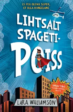 Lihtsalt spagetipoiss, Lara Williamson