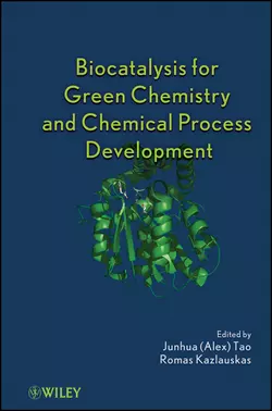 Biocatalysis for Green Chemistry and Chemical Process Development, Kazlauskas Romas