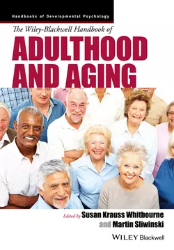 The Wiley-Blackwell Handbook of Adulthood and Aging Sliwinski Martin и Whitbourne Susan