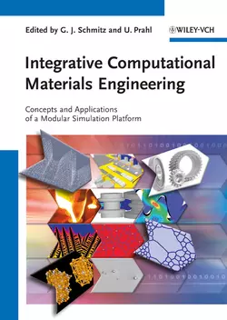 Integrative Computational Materials Engineering. Concepts and Applications of a Modular Simulation Platform Schmitz Georg и Prahl Ulrich