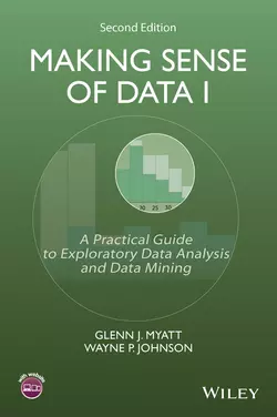 Making Sense of Data I. A Practical Guide to Exploratory Data Analysis and Data Mining Johnson Wayne и Myatt Glenn