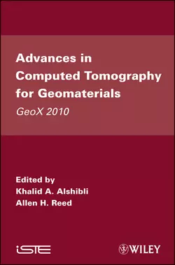 Advances in Computed Tomography for Geomaterials. GeoX 2010, Alshibli Khalid