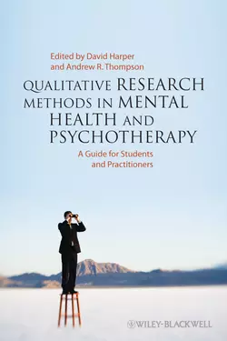 Qualitative Research Methods in Mental Health and Psychotherapy. A Guide for Students and Practitioners, Harper David