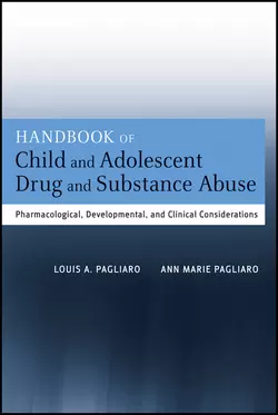 Handbook of Child and Adolescent Drug and Substance Abuse. Pharmacological, Developmental, and Clinical Considerations, Pagliaro Louis