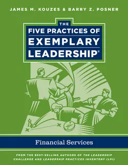 The Five Practices of Exemplary Leadership. Financial Services, Джеймс Кузес