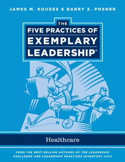 The Five Practices of Exemplary Leadership. Healthcare - General, Джеймс Кузес