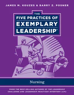 The Five Practices of Exemplary Leadership. Nursing, Джеймс Кузес