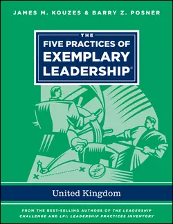 The Five Practices of Exemplary Leadership - United Kingdom Джеймс Кузес и Барри Познер