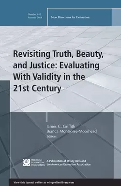 Revisiting Truth, Beauty,and Justice: Evaluating With Validity in the 21st Century. New Directions for Evaluation, Number 142, Montrosse-Moorhead Bianca