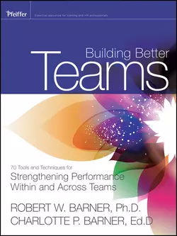 Building Better Teams. 70 Tools and Techniques for Strengthening Performance Within and Across Teams, Barner Charlotte