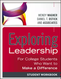 Exploring Leadership. For College Students Who Want to Make a Difference, Student Workbook, Wagner Wendy