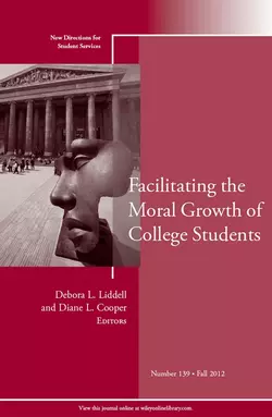 Facilitating the Moral Growth of College Students. New Directions for Student Services, Number 139, Liddell Debora