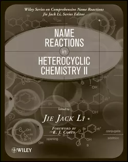 Name Reactions in Heterocyclic Chemistry II, Corey E.